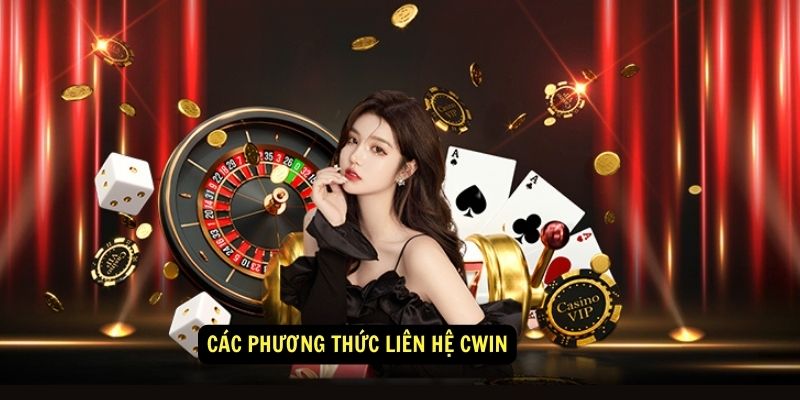 Liên Hệ Cwin - Nhà Cái Hỗ Trợ Khách Hàng Trực Tuyến 24/7 2 Các Phương Thức Liên Hệ Cwin