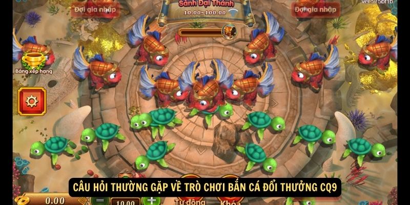 Bắn cá đổi thưởng CQ9: Trải Nghiệm Giải Trí Cực Đỉnh! 6 Câu hỏi thường gặp về trò chơi bắn cá đổi thưởng CQ9
