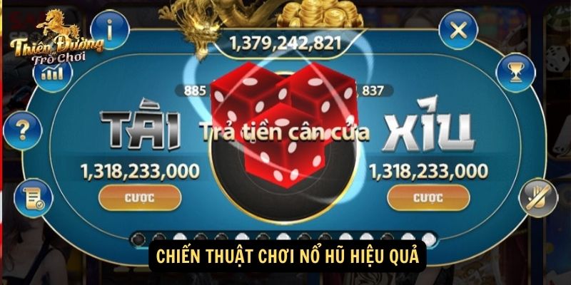 Chiến thuật chơi nổ hũ hiệu quả