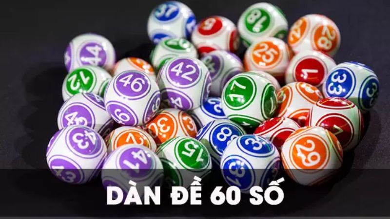 Dàn Đề 60 Số Bất Bại - Làm Chủ Vận May Của Bạn! 6 Chiến lược đánh dàn đề 60 số bất bại
