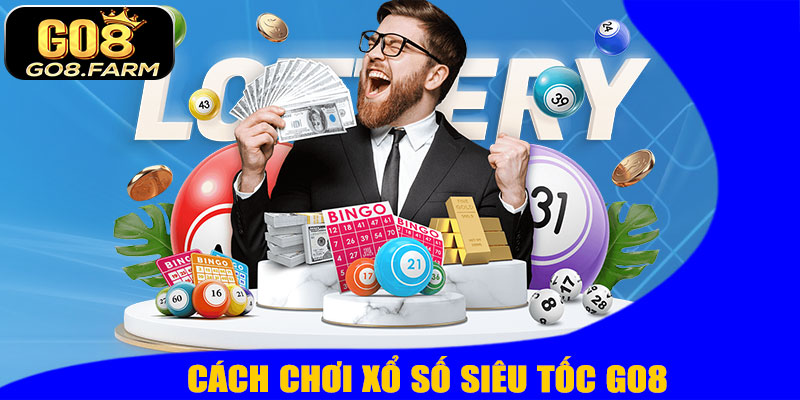 Xổ Số Siêu Tốc GO8 – Cách Chơi Nhanh, Trúng Lớn Ngay Lập Tức! 6 Xổ Số Siêu Tốc GO8 – Cách Chơi Nhanh, Trúng Lớn Ngay Lập Tức!