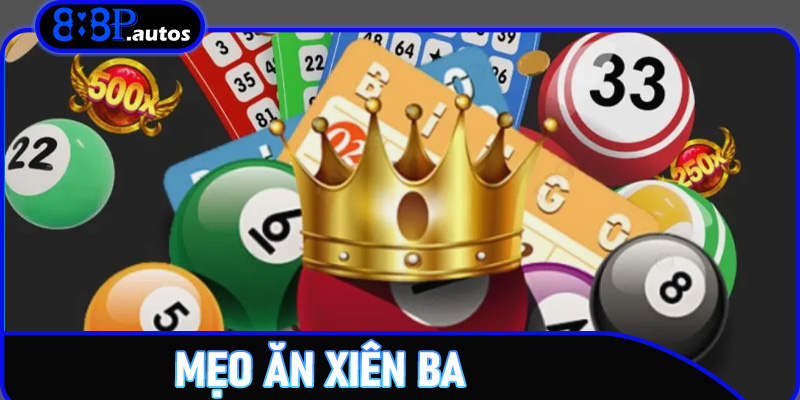 Mẹo ăn xiên ba – Kinh nghiệm và mẹo cược trên 888P 4 Mẹo ăn xiên ba – Kinh nghiệm và mẹo cược trên 888P